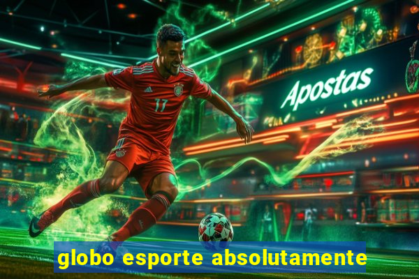 globo esporte absolutamente